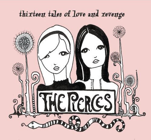 The Pierces / Thirteen Tales of Love &amp; Revenge (DIGI-PAK)