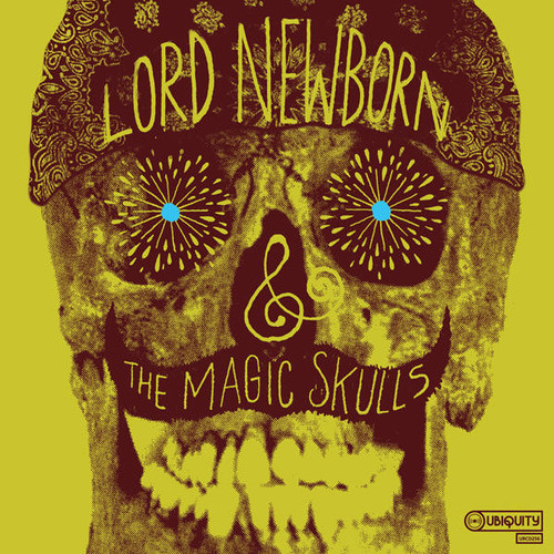 Lord Newborn &amp; The Magic Skulls / Lord Newborn &amp; The Magic Skulls 
