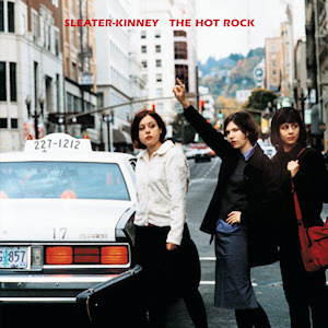 Sleater-Kinney / The Hot Rock