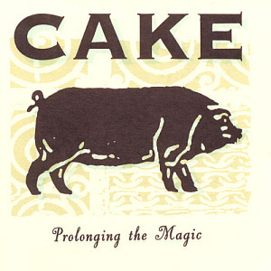 Cake / Prolonging The Magic