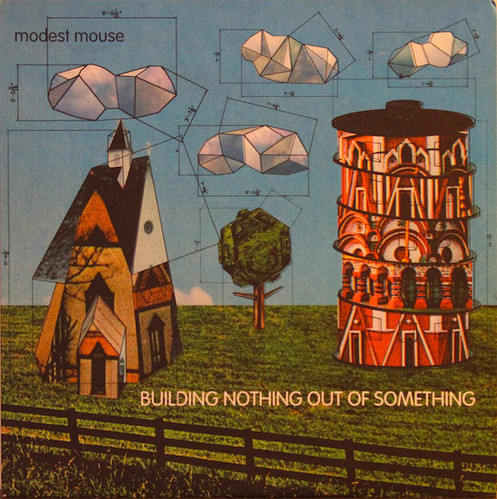 Modest Mouse / Building Nothing Out Of Something