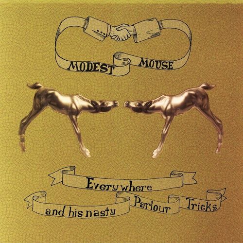 Modest Mouse / Everywhere And His Nasty Parlour Tricks