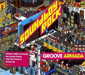 Groove Armada / Soundboy Rock 