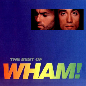Wham! / The Best of Wham!