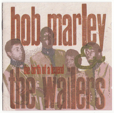 Bob Marley &amp; The Wailers / The Birth Of A Legend (1963-66)