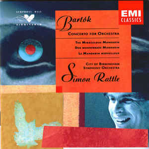 Simon Rattle / Bartok : The Miraculous Mandarin, Concerto For Orchestra