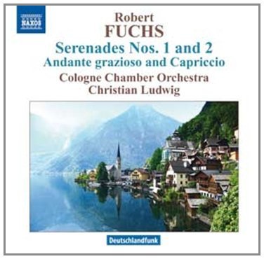 Christian Ludwig / Robert Fuchs: Serenades Nos. 1 &amp; 2