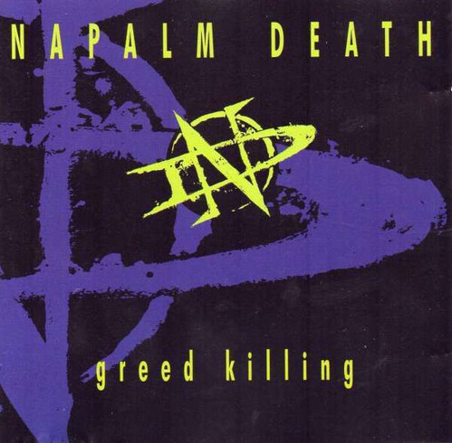 Napalm Death / Greed Killing