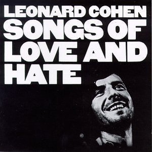 Leonard Cohen / Songs Of Love &amp; Hate (REMASTERED)
