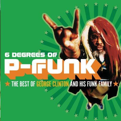 George Clinton / Six Degrees of P-Funk: Best Of George Clinton 