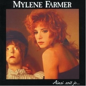 Mylene Farmer / Ainsi Soit Je