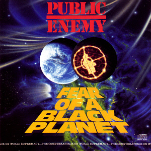 Public Enemy / Fear Of A Black Planet