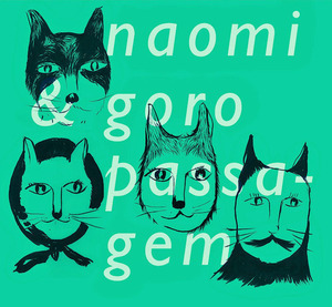 Naomi &amp; Goro / Passagem (DIGI-PAK)