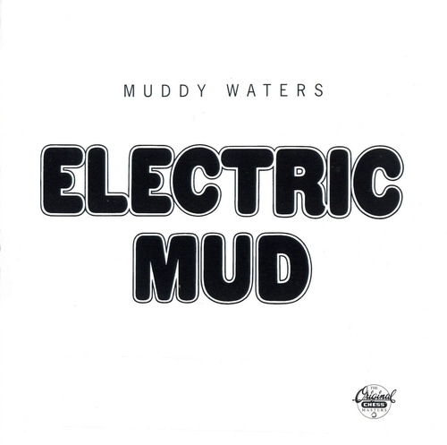 Muddy Waters / Electric Mud