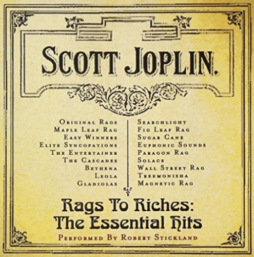 Scott Joplin / Rags To Riches: The Essential Hits