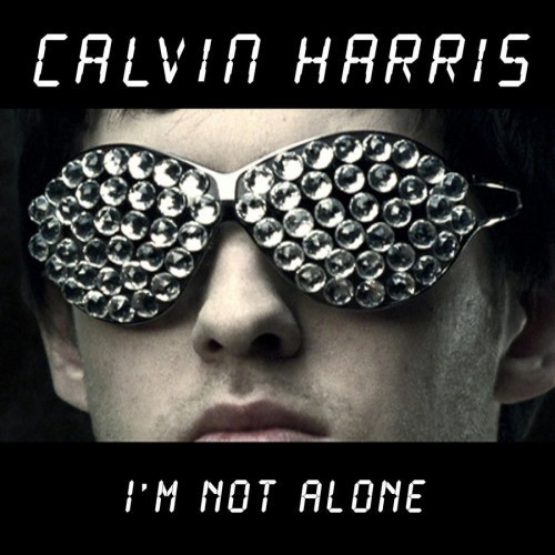 Calvin Harris / I&#039;m Not Alone (SINGLE)