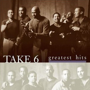 Take 6 / Greatest Hits