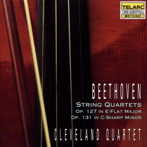 Cleveland Quartet / Beethoven: String Quartets, Op. 127 in E-Flat Major &amp; Op. 131 in C-Sharp Minor 