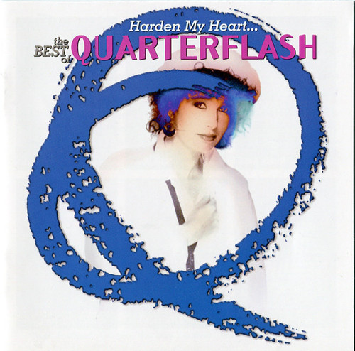 Quarterflash / Harden My Heart... The Best Of Quarterflash