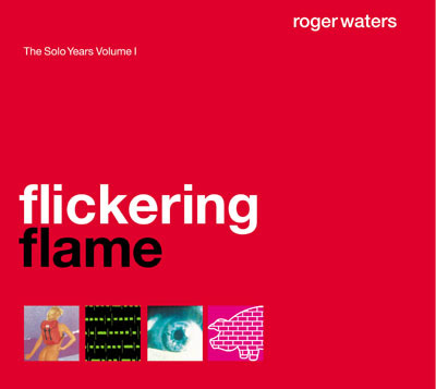 Roger Waters / Flickering Flame: The Solo Years, Vol. 1