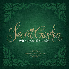 Secret Garden with Special Guests / Inside I&#039;m Singing
