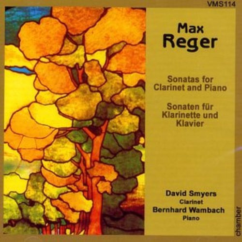 David Smyers / Reger : Clarinet Sonatas