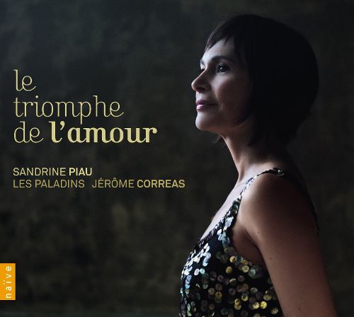 Sandrine Piau / Le Triomphe de L&#039;amour-France Famous Aria Works (DIGI-PAK, 미개봉)