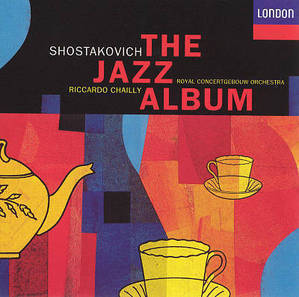Riccardo Chailly / Shostakovich: The Jazz Album 