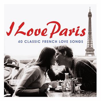 V.A. / I Love Paris: 18 Sensuous French Classics
