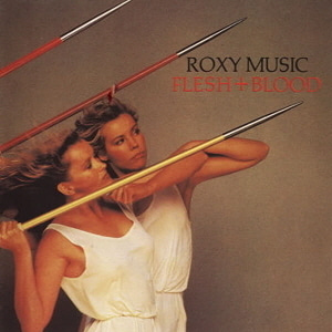 Roxy Music / Flesh &amp; Blood