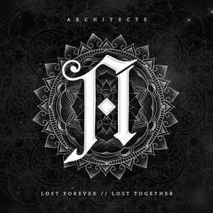 Architects / Lost Forever // Lost Together