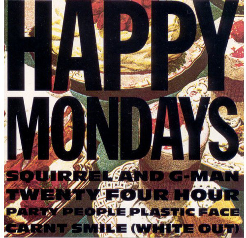 Happy Mondays / Squirrel And G-Man Twenty Four Hour
