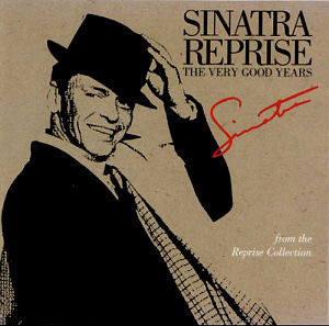 Frank Sinatra / Sinatra Reprise: The Very Good Years
