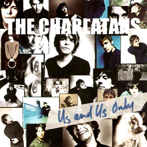 Charlatans UK / Us And Us Only