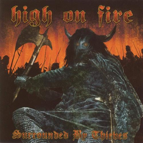 High On Fire / Surrounded by Thieves