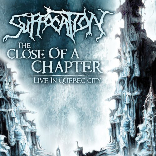 Suffocation / The Close Of A Chapter: Live in Quebec City (미개봉)