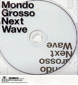 Mondo Grosso / Next Wave (홍보용)