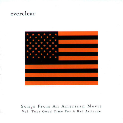 Everclear / Songs From An American Movie, Vol. Two: Good Time For A Bad Attitude 