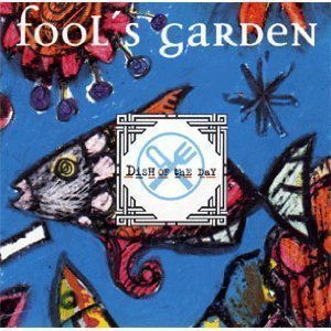Fool&#039;s Garden / Dish Of The Day