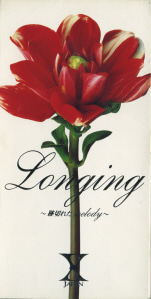 X-Japan / Longing - 跡切れた melody (SINGLE)