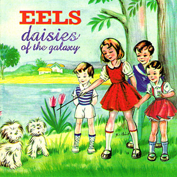 Eels / Daisies Of The Galaxy (DIGI-PAK)
