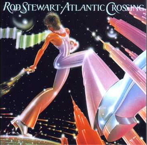 Rod Stewart / Atlantic Crossing
