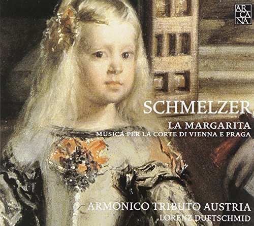 Lorenz Duftschmid / Schmelzer: La Margarita/ Musica Per La Corte Di Vie (DIGI-PAK, 미개봉)