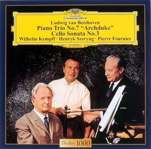 Wilhelm Kempff / Henryk Szeryng / Pierre Fournier / Beethoven: Piano Trio &#039;Archduke&#039; / Cello Sonata No.3