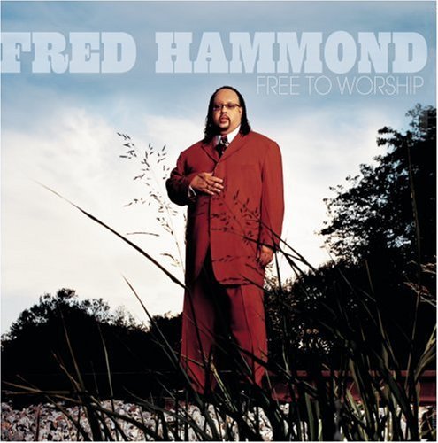 Fred Hammond / Free to Worship