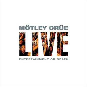Motley Crue / Live: Entertainment Or Death (2CD, HDCD)