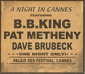 B.B. King, Pat Metheny, Dave Brubeck / A Night In Cannes