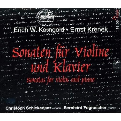 Christoph Schickedanz / Korngold &amp; Ernst Krenek: Wroks for Violin and Piano Sonatas (DIGI-PAK)