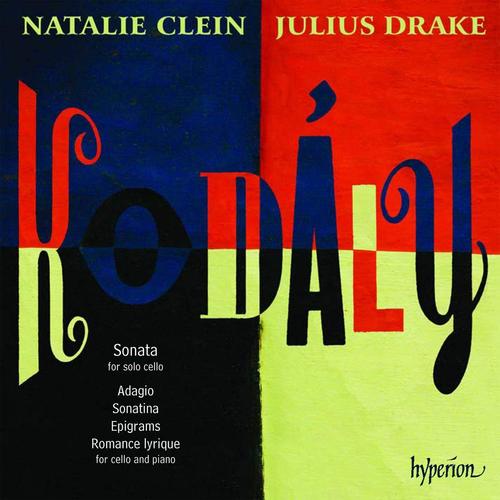 Natalie Clein / Julius Drake / Kodaly: Sonata For Solo Cello Op.8 Adagio, Epigrams