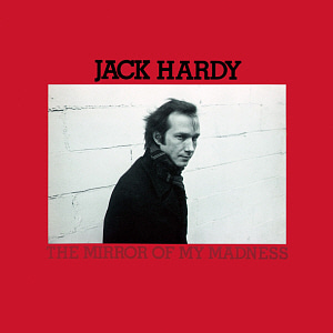 Jack Hardy / The Mirror Of My Madness (LP MINIATURE)